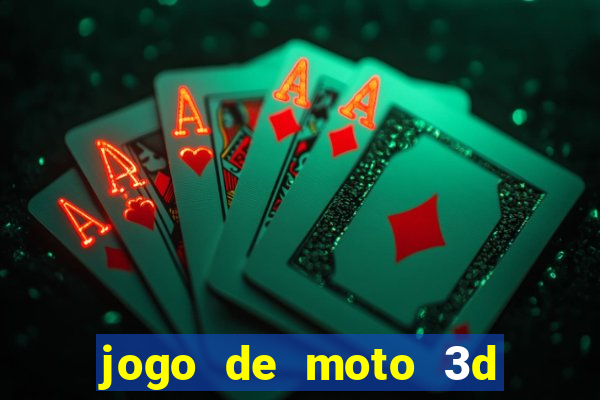 jogo de moto 3d de grau